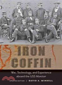 Iron Coffin ─ War, Technology, and Experience Aboard the USS Monitor