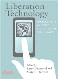 Liberation Technology ─ Social Media and the Struggle for Democracy
