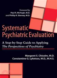 Systematic Psychiatric Evaluation ─ A Step-by-Step Guide to Applying The Perspectives of Psychiatry