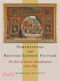 Portraiture and British Gothic Fiction ─ The Rise of Picture Identification, 1764?835