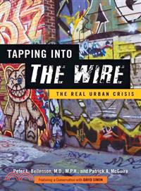 Tapping Into The Wire ─ The Real Urban Crisis