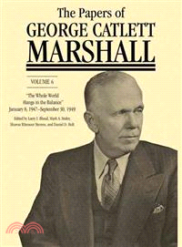 The Papers of George Catlett Marshall ─ "The Whole World Hangs in the Balance," January 8, 1947eptember 30, 1949