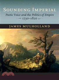 Sounding Imperial ─ Poetic Voice and the Politics of Empire, 1730?820