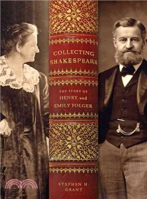 Collecting Shakespeare ─ The Story of Henry and Emily Folger