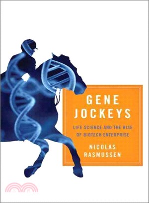 Gene Jockeys ─ Life Science and the Rise of Biotech Enterprise