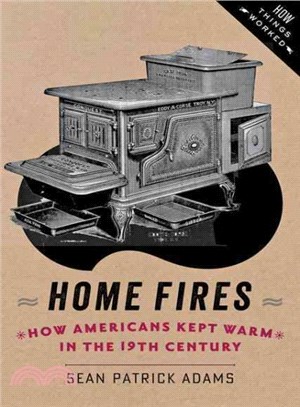 Home Fires ─ How Americans Kept Warm in the Nineteenth Century
