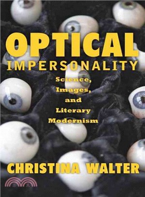 Optical Impersonality ─ Science, Images, and Literary Modernism