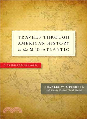 Travels Through American History in the Mid-Atlantic ─ A Guide for All Ages