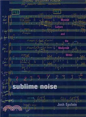 Sublime Noise ─ Musical Culture and the Modernist Writer
