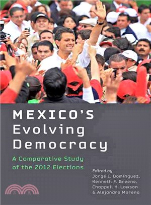 Mexico's Evolving Democracy ― A Comparative Study of the 2012 Elections