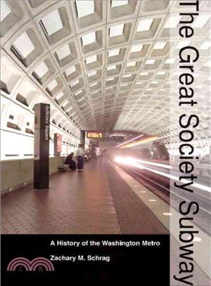 The Great Society Subway ─ A History of the Washington Metro