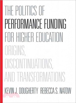 The Politics of Performance Funding for Higher Education ─ Origins, Discontinuations, and Transformations