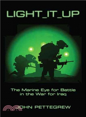 Light It Up ─ The Marine Eye for Battle in the War for Iraq