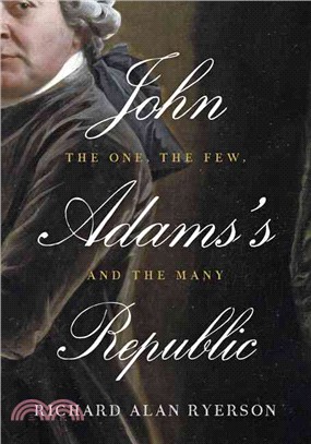 John Adams's Republic ─ The One, the Few, and the Many
