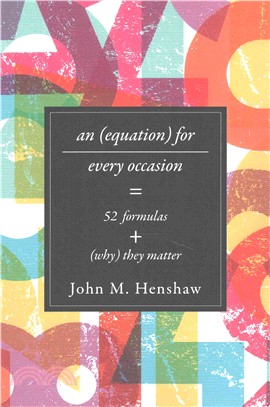 An Equation for Every Occasion ─ Fifty-Two Formulas and Why They Matter