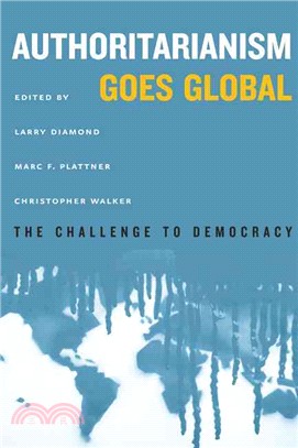 Authoritarianism Goes Global ─ The Challenge to Democracy