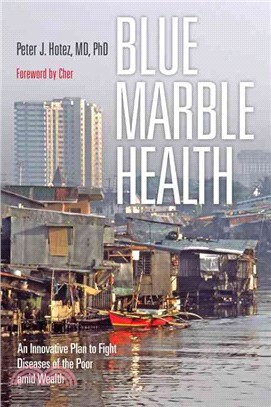 Blue Marble Health ─ An Innovative Plan to Fight Diseases of the Poor Amid Wealth