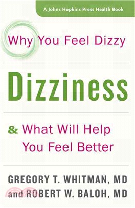 Dizziness ─ Why You Feel Dizzy and What Will Help You Feel Better