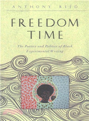 Freedom Time ─ The Poetics and Politics of Black Experimental Writing