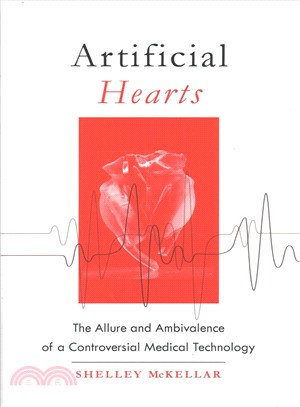 Artificial Hearts ─ The Allure and Ambivalence of a Controversial Medical Technology