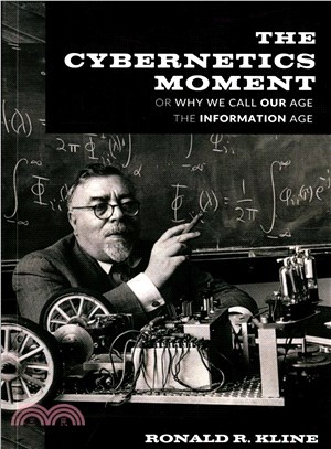The Cybernetics Moment ─ Or Why We Call Our Age the Information Age
