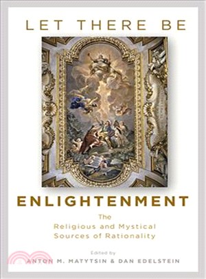 Let There Be Enlightenment ― The Religious and Mystical Sources of Rationality