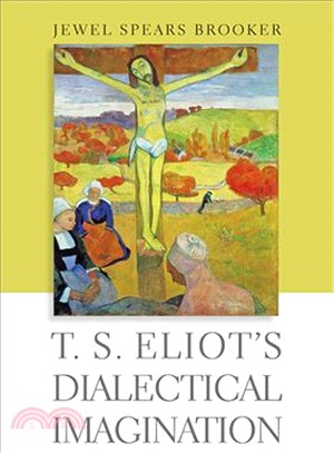 T. S. Eliot's Dialectical Imagination