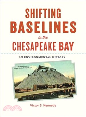 Shifting Baselines in the Chesapeake Bay ― An Environmental History