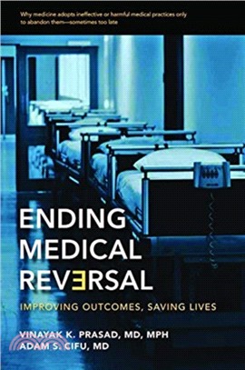 Ending Medical Reversal ― Improving Outcomes, Saving Lives