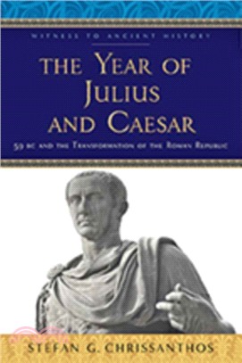 The Year of Julius and Caesar ― 59 Bc and the Transformation of the Roman Republic