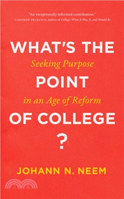 What's the Point of College? : Seeking Purpose in an Age of Reform