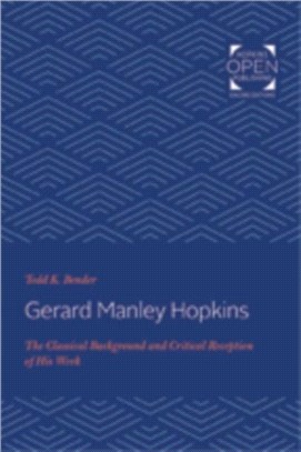 Gerard Manley Hopkins：The Classical Background and Critical Reception of His Work