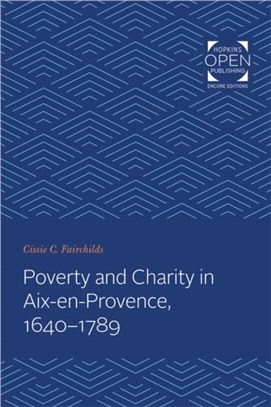 Poverty and Charity in Aix-en-Provence, 1640-1789