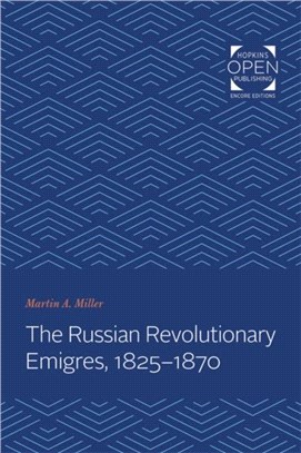 The Russian Revolutionary Emigres, 1825-1870