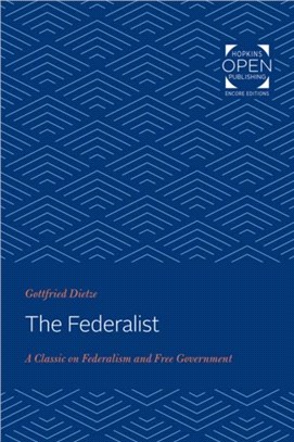 The Federalist：A Classic on Federalism and Free Government