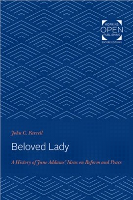 Beloved Lady：A History of Jane Addams' Ideas on Reform and Peace