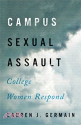 Campus Sexual Assault : College Women Respond