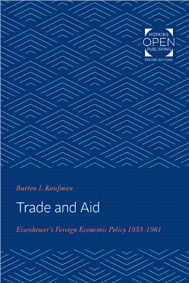 Trade and Aid：Eisenhower's Foreign Economic Policy, 1953-1961