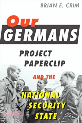 Our Germans ― Project Paperclip and the National Security State