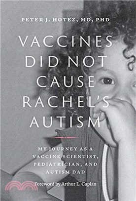 Vaccines Did Not Cause Rachel's Autism：My Journey as a Vaccine Scientist, Pediatrician, and Autism Dad