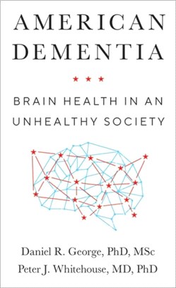 American Dementia：Brain Health in an Unhealthy Society