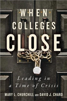 When Colleges Close：Leading in a Time of Crisis