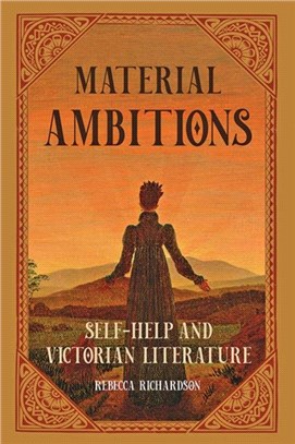 Material Ambitions：Self-Help and Victorian Literature