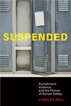 Suspended：Punishment, Violence, and the Failure of School Safety