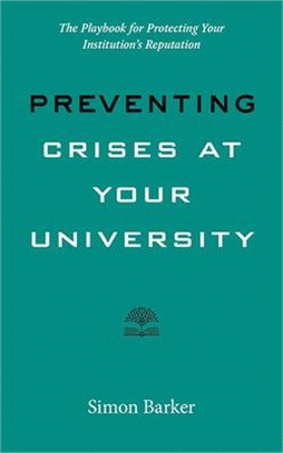 Preventing Crises at Your University: The Playbook for Protecting Your Institution's Reputation