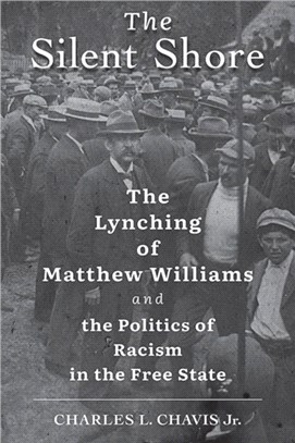 The Silent Shore：The Lynching of Matthew Williams and the Politics of Racism in the Free State