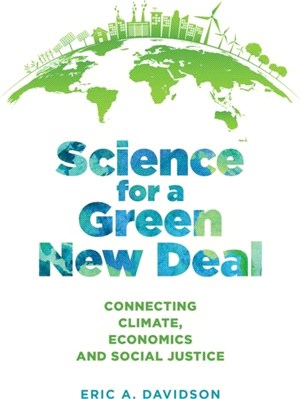 Science for a Green New Deal：Connecting Climate, Economics, and Social Justice