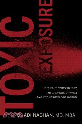 Toxic Exposure: The True Story Behind the Monsanto Trials and the Search for Justice