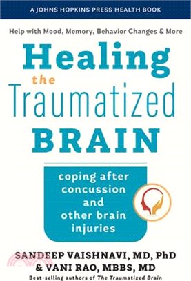 Healing the Traumatized Brain: Coping After Concussion and Other Brain Injuries