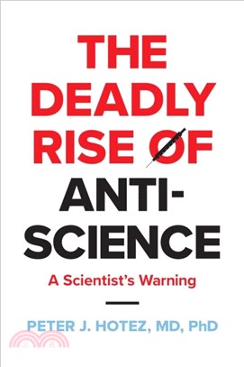 The Deadly Rise of Anti-Science: A Scientist's Warning